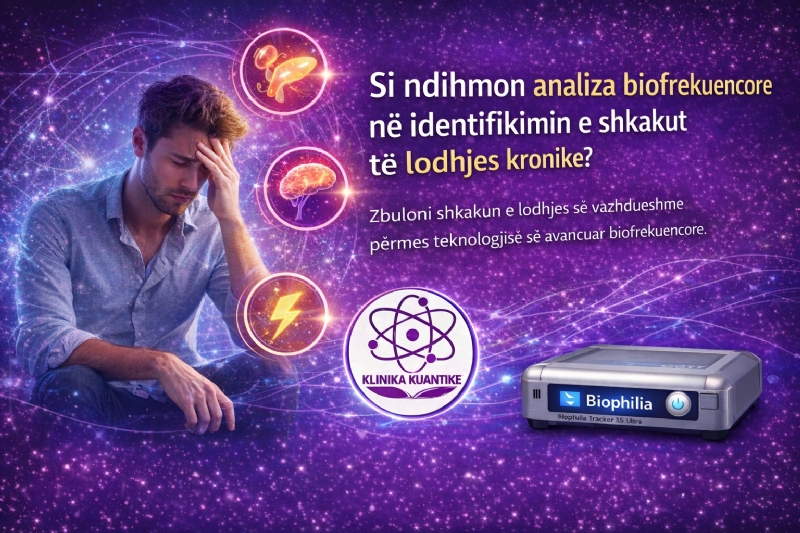 Si ndihmon analiza biofrekuencore në identifikimin e shkakut të lodhjes kronike, lodhje kronike shkaku, analizë funksionale e trupit Tiranë, diagnostikë biofrekuencore NLS, analizë energjie trupore, Biophilia Tracker X5 Ultra